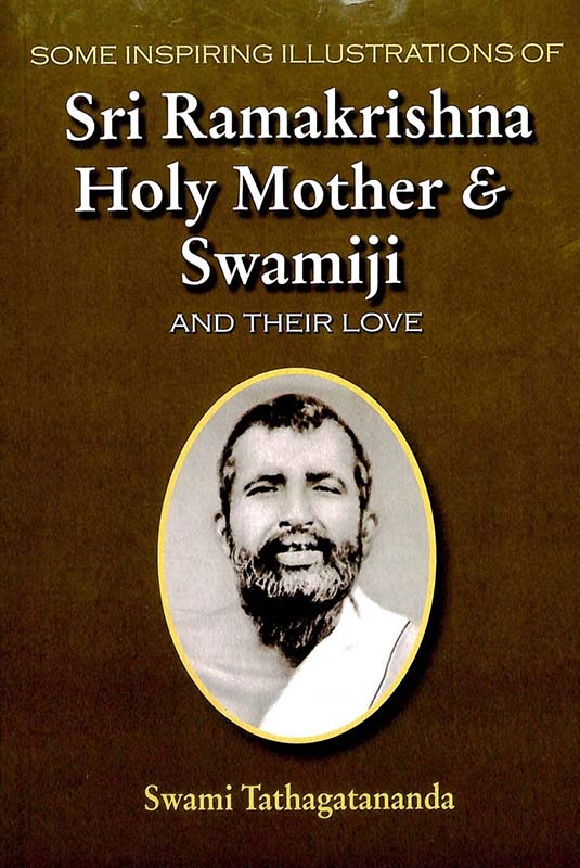 Some Inspiring Illustrations of Sri Ramakrishna Holy Mother & Swamiji and Their Love